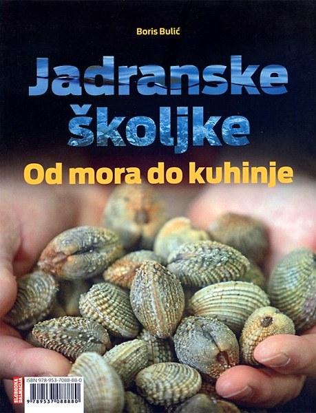 JADRANSKE ŠKOLJKE  - od mora do kuhinje