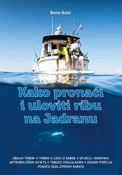 KAKO PRONAĆI I ULOVITI RIBU NA JADRANU